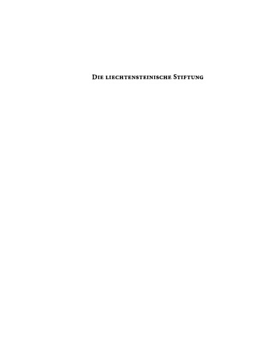 Die liechtensteinische Stiftung eine strukturelle Darstellung des Stiftungsrechts nach der Totalrevision vom 26. Juni 2008