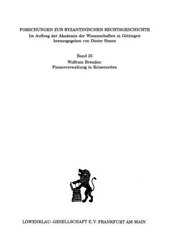 Finanzverwaltung in Krisenzeiten : Untersuchungen zur byzantinischen Administration im 6.-9. Jahrhundert