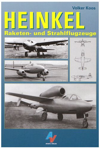 Heinkel : Raketen- und Strahlflugzeuge