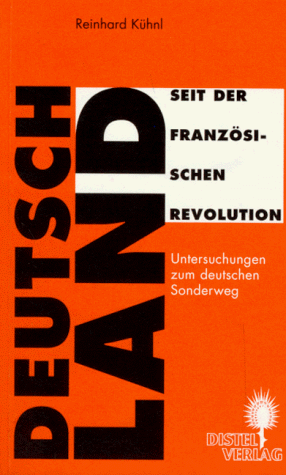 Deutschland seit der Französischen Revolution Untersuchungen zum deutschen Sonderweg