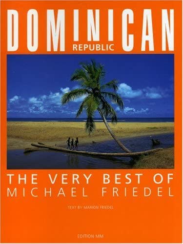 Dominican Republic: The Very Best of Michael Friedel