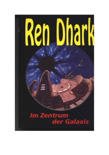 Ren Dhark, Bd. 07, Im Zentrum der Galaxis (Ren Dhark, Classic Zyklus # 07)