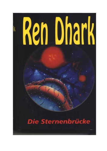 Ren Dhark, Bd. 12, Die Sternenbrücke (Ren Dhark, Classic-Zyklus, #12)