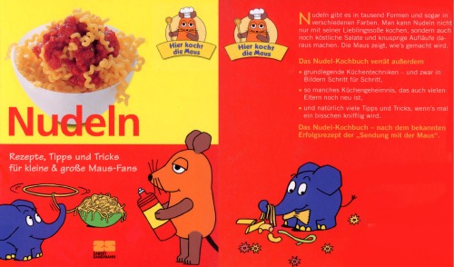 Nudeln : Rezepte, Tipps und Tricks für kleine & große Maus-Fans