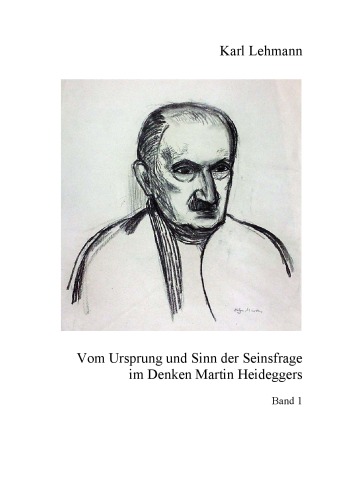 Vom Ursprung und Sinn der Seinsfrage im Denken Martin Heideggers Versuch einer Ortsbestimmung