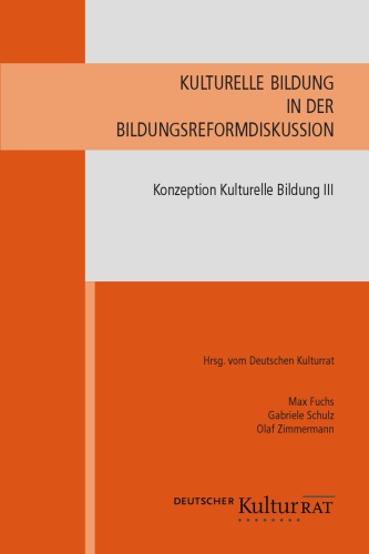 Konzeption kulturelle Bildung / 3. Kulturelle Bildung in der Bildungsreformdiskussion.