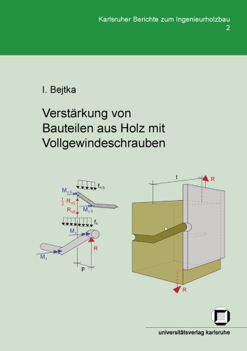 Verstärkung von Bauteilen aus Holz mit Vollgewindeschrauben