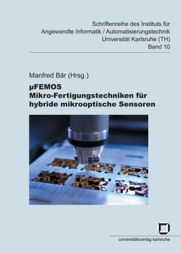 MyFEMOS, Mikro-Fertigungstechniken für hybride mikrooptische Sensoren.