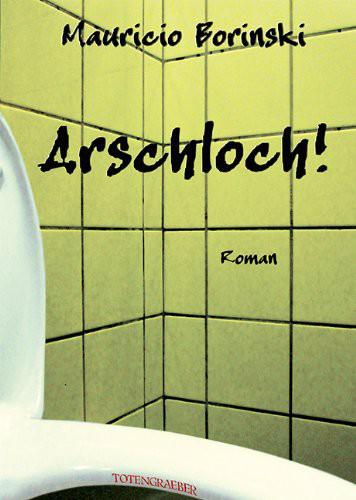 Arschloch! [Roman]