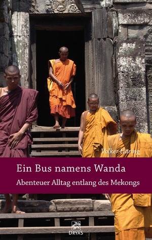 Ein Bus namens Wanda - Abenteuer Alltag entlang des Mekongs