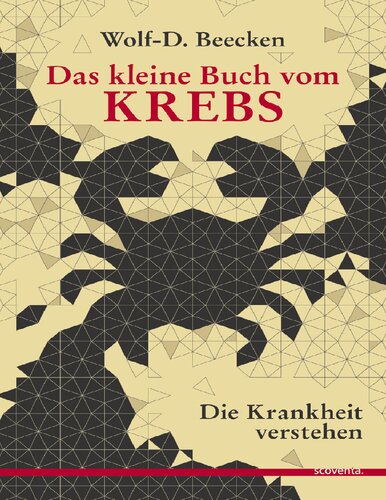 Das kleine Buch vom Krebs die Krankheit verstehen