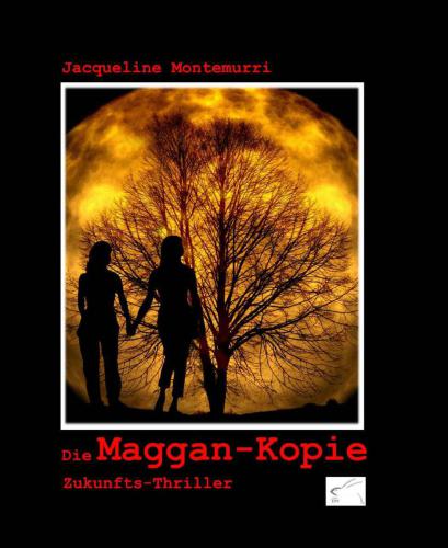 Die Maggan-Kopie Zukunfts-Thriller