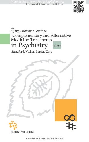 The Flying Publisher Guide to Complementary and Alternative Medicine Treatments in Psychiatry