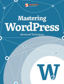 Mastering WordPress (Smashing eBook Series 11)