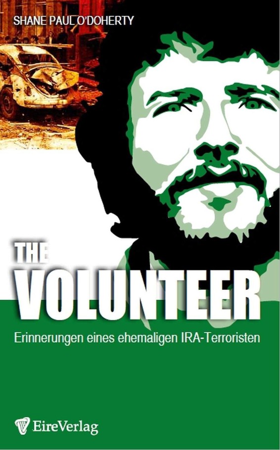 The Volunteer. Erinnerungen eines ehemaligen IRA-Terroristen (German Edition)