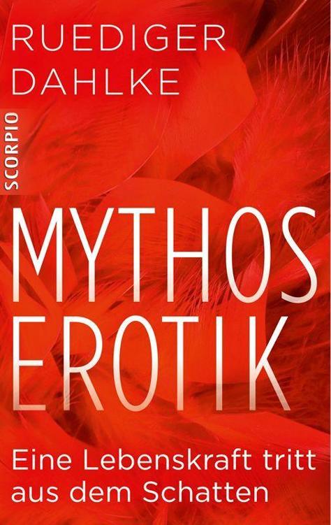 Mythos Erotik Eine Lebenskraft tritt aus dem Schatten