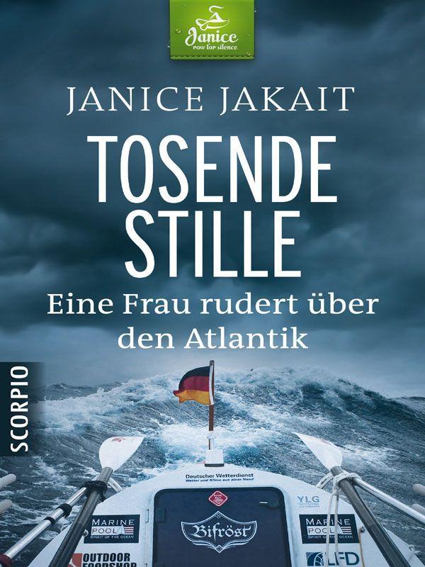 Tosende Stille Eine Frau rudert über den Atlantik und findet sich selbst