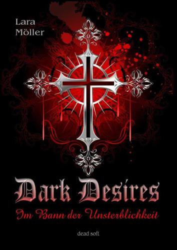 Dark Desires - Im Bann der Unsterblichkeit (German Edition)