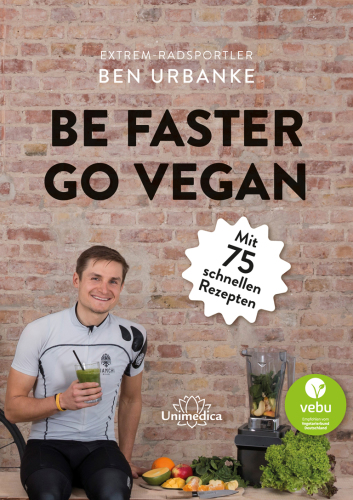 Be faster go vegan Mit 75 schnellen Rezepten