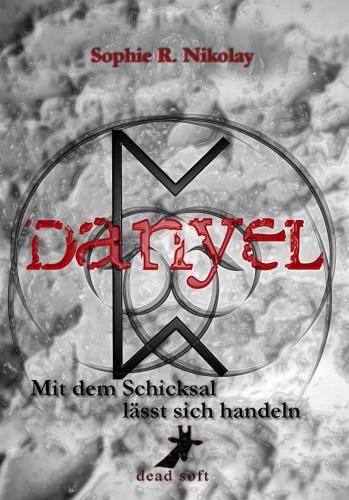 Danyel Mit dem Schicksal lässt sich handeln