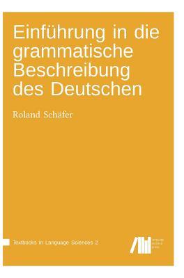 Einfuhrung in Die Grammatische Beschreibung Des Deutschen