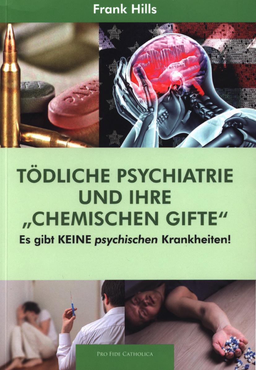 Tödliche Psychiatrie und ihre "chemischen Gifte" Es gibt keine psychischen Krankheiten