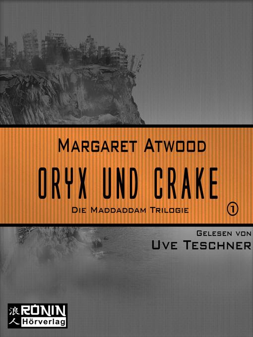 Oryx and Crake (MaddAddam 1)