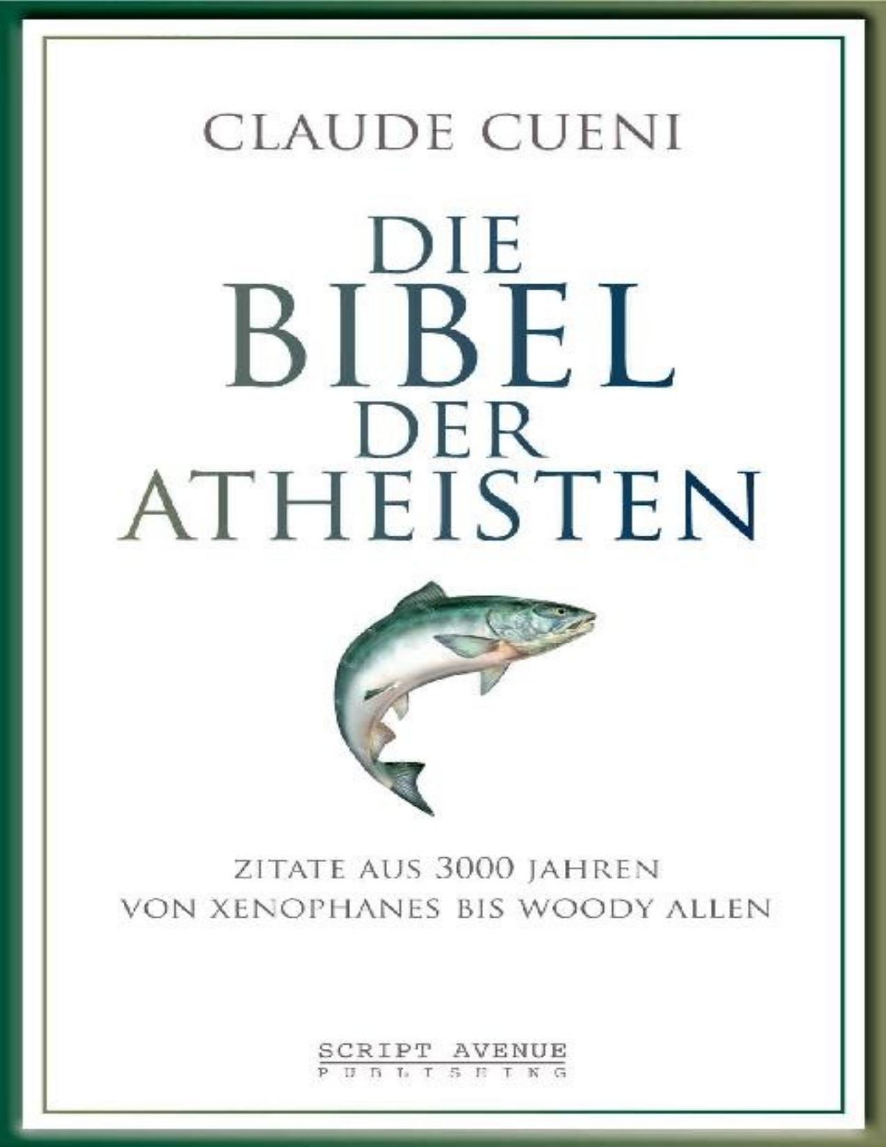 Die Bibel der Atheisten · Zitate aus 3000 Jahren