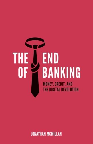 The End of Banking