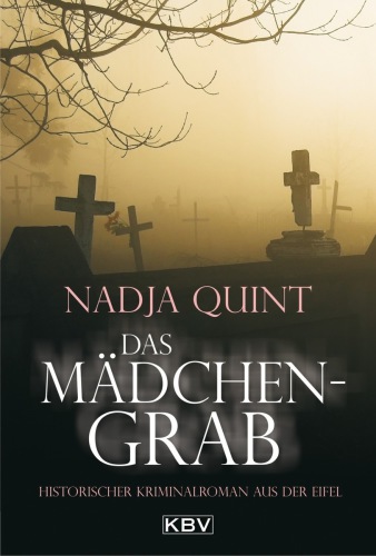 Das Mädchengrab : Historischer Kriminalroman aus der Eifel