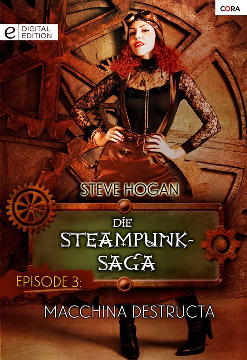 Die Steampunk-Saga: Episode 3 Macchina Destructa