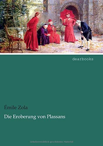 Die Eroberung Von Plassans (German Edition)