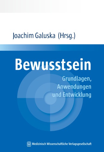 Bewusstsein Grundlagen, Anwendungen und Entwicklung