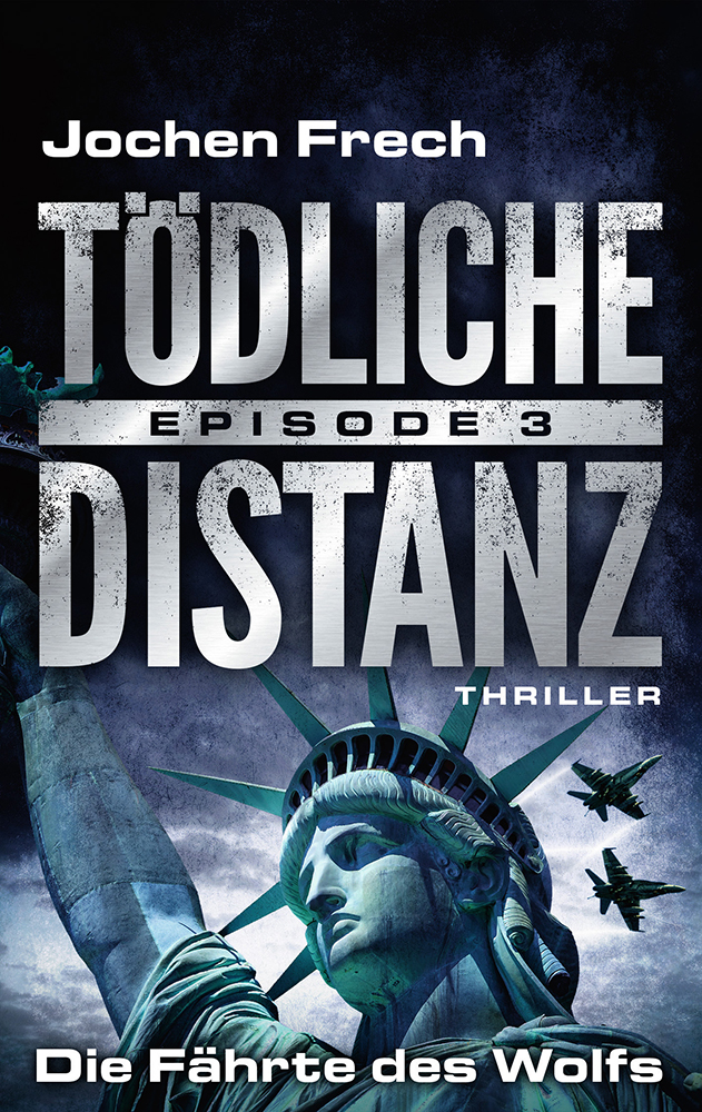 TÖDLICHE DISTANZ - Episode 3: Die Fährte des Wolfs Thriller