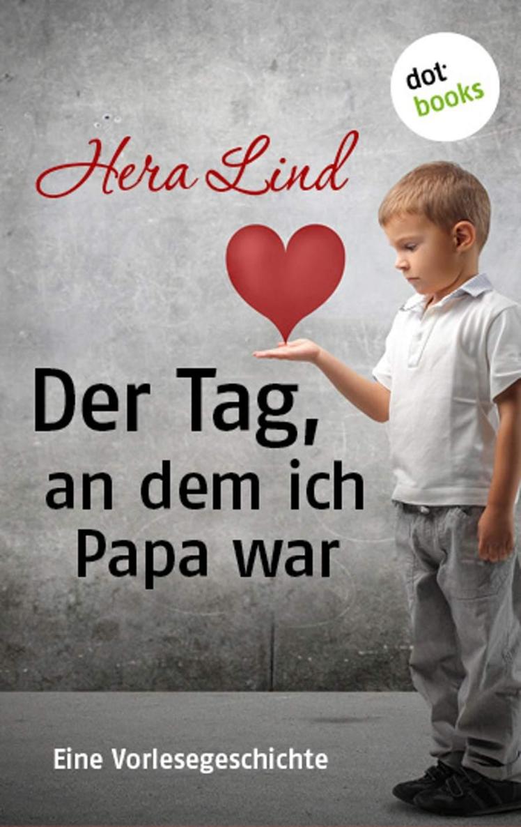 Der Tag, an dem ich Papa war Eine Vorlesgeschichte