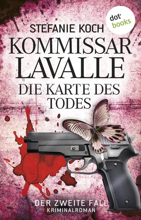 Kommissar Lavalle: Die Karte des Todes Der zweite Fall - Kriminalroman