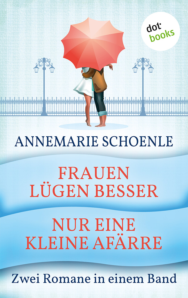 Frauen lügen besser & Nur eine kleine Affäre Zwei Romane in einem Band