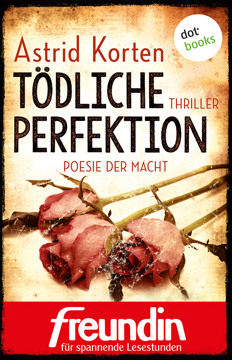 Tödliche Perfektion - Poesie der Macht Thriller