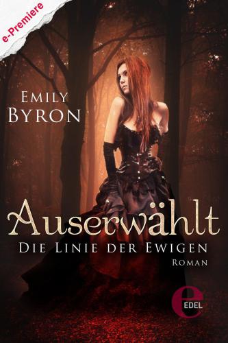 Auserwählt - Die Linie der Ewigen (German Edition)