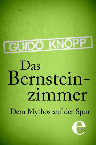 Das Bernsteinzimmer Dem Mythos auf der Spur