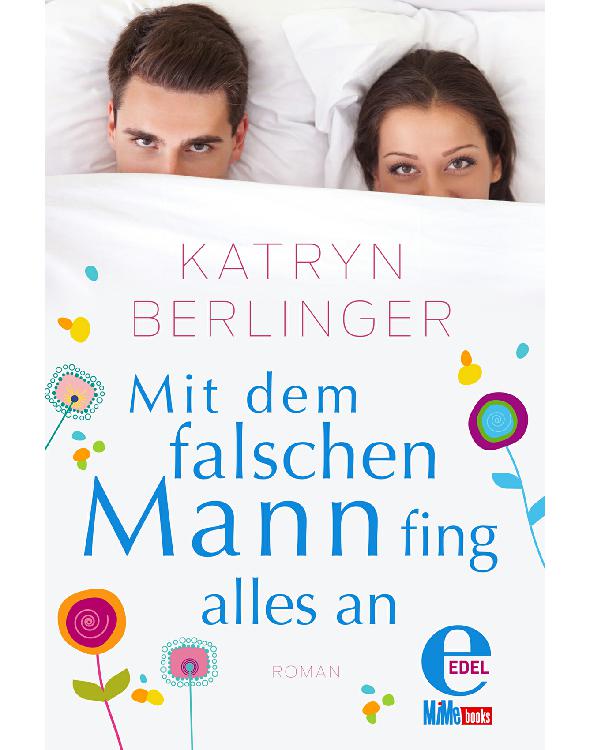 Mit dem falschen Mann fing alles an Roman