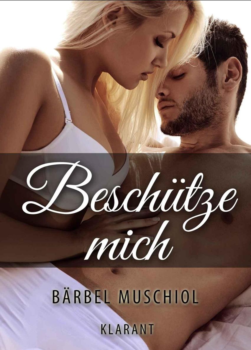 Beschuetze mich - Ein Bodyguard fuers Herz