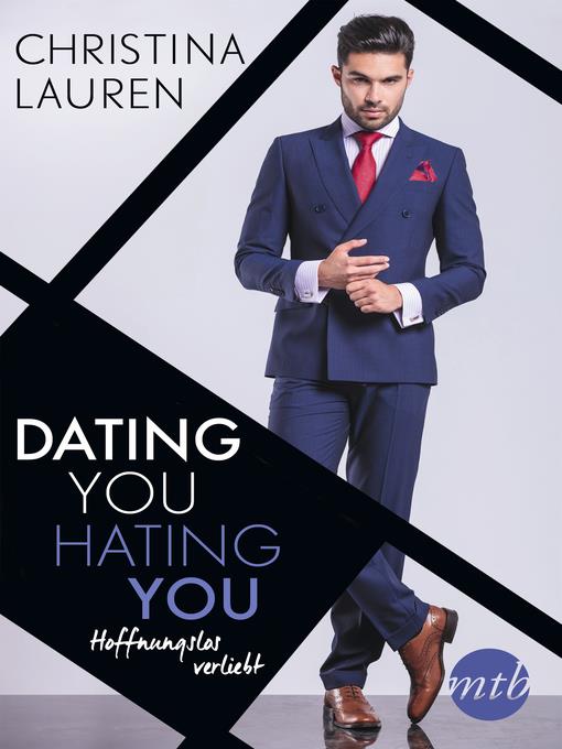 Dating you, hating you--Hoffnungslos verliebt