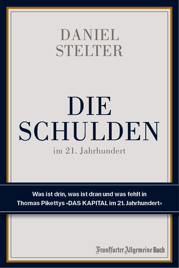 Die Schulden im 21. Jahrhundert : Was ist drin, was ist dran und was fehlt in Thomas Pikettys.