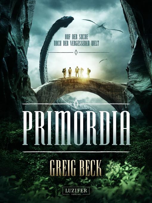 PRIMORDIA--Auf der Suche nach der vergessenen Welt