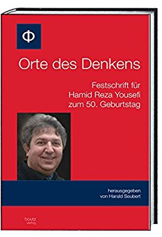 Orte des Denkens: Festschrift für Hamid Reza Yousefi zum 50. Geburtstag.