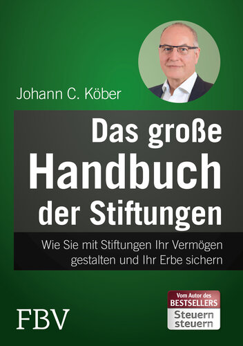 DAS GROE HANDBUCH DER STIFTUNGEN : wie sie mit stiftungen ihr vermogen gestalten und ihr erbe sichern;wie sie mit stiftungen ihr vermogen.