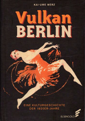 Vulkan Berlin : eine Kulturgeschichte der 1920er-Jahre