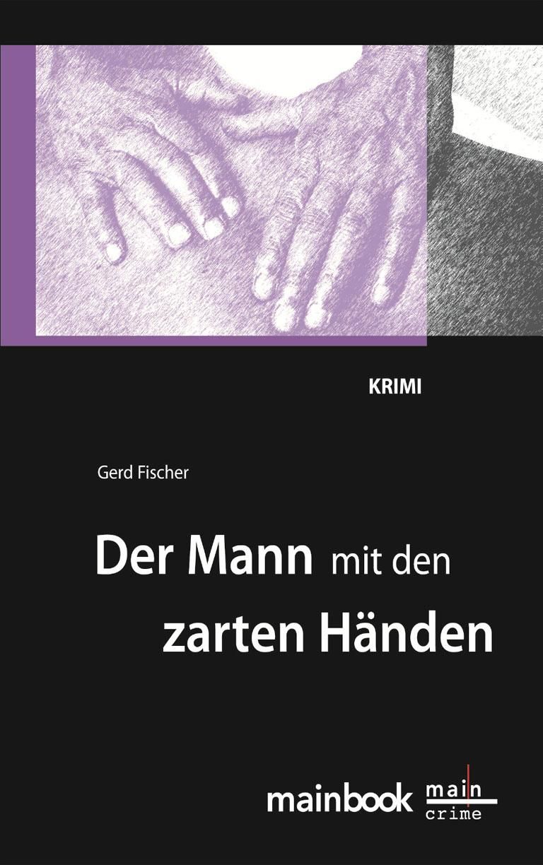 Der Mann mit den zarten Händen : Krimi.