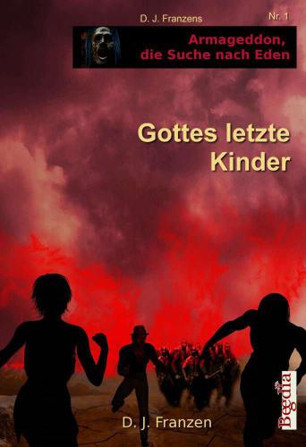 Gottes letzte Kinder - Armageddon - die Suche nach Eden